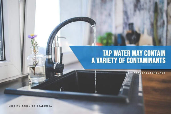 Common Contaminants Found in Tap Water - Efilters.net